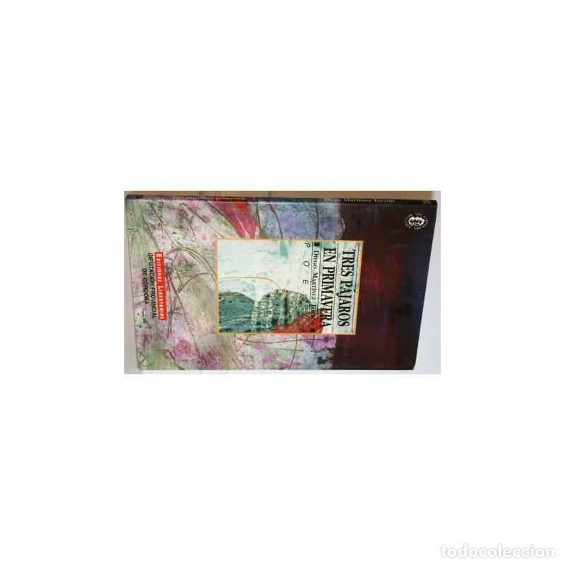 Libros: TRES P&Aacute;JAROS EN PRIMAVERA - MART&Iacute;NEZ TORR&Oacute;N, Diego - Foto 1