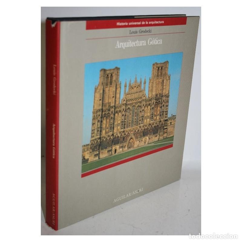 Libros: Arquitectura G&oacute;tica - GRODECKI, Louis - Foto 1
