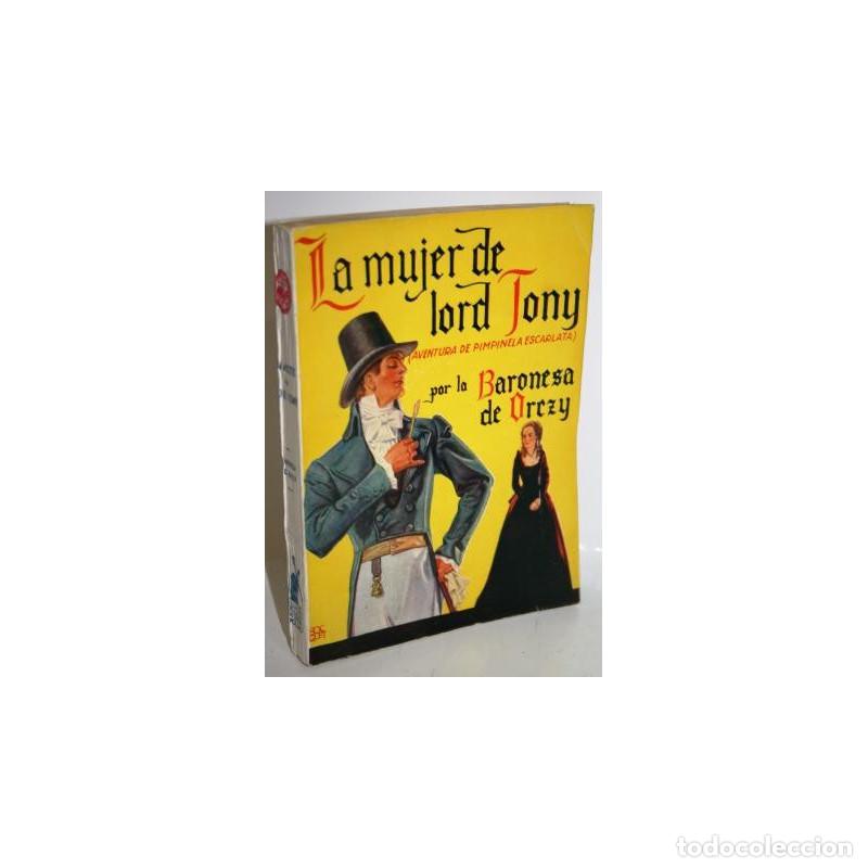 Libros: LA MUJER DE LORD TONY - BARONESA DE ORCZY - Foto 1