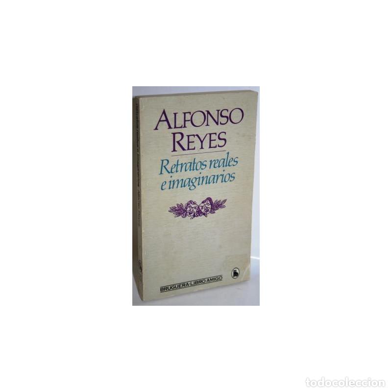Libros: RETRATOS REALES E IMAGINARIOS - REYES, Alfonso - Foto 1