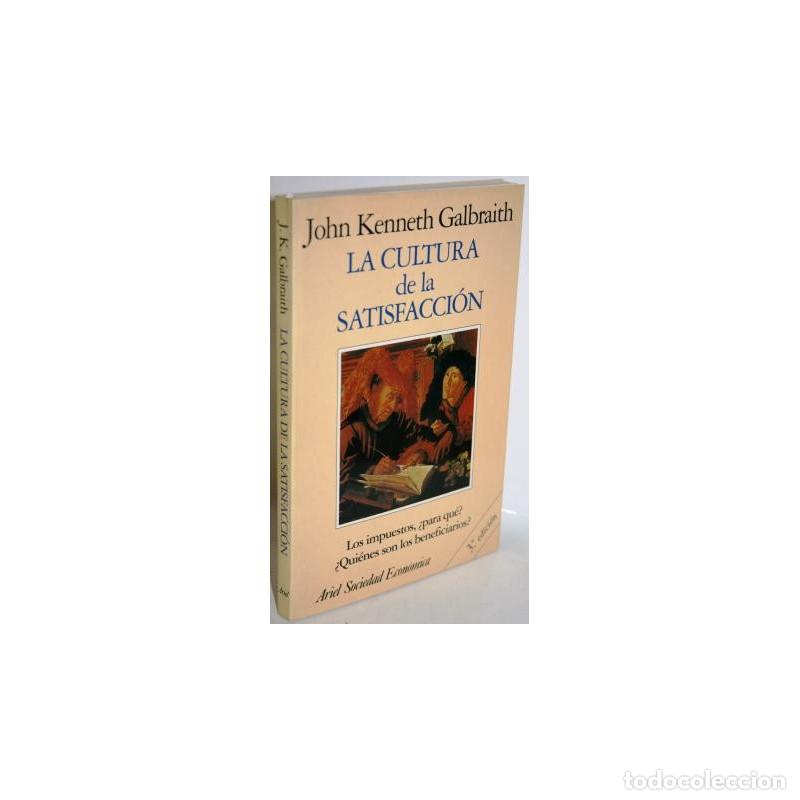 Libros: LA CULTURA DE LA SATISFACCI&Oacute;N - GALBRAITH, John Kenneth - Foto 1