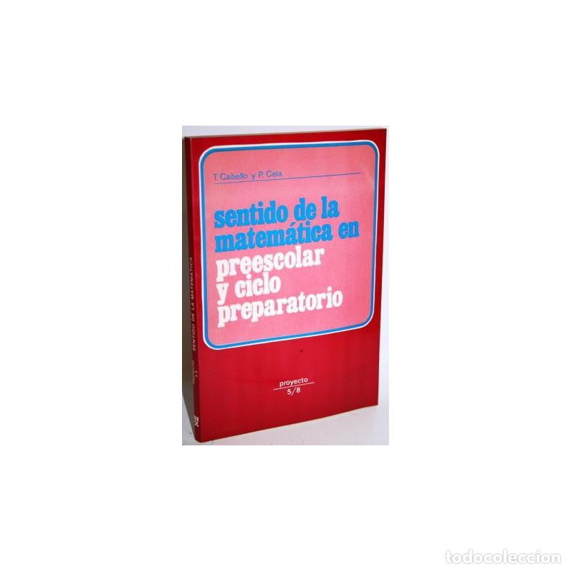 Libros: SENTIDO DE LA MATEM&Aacute;TICA EN PREESCOLAR Y CICLO PREPARATORIO - CABELLO, T. & CELA, P. - Foto 1