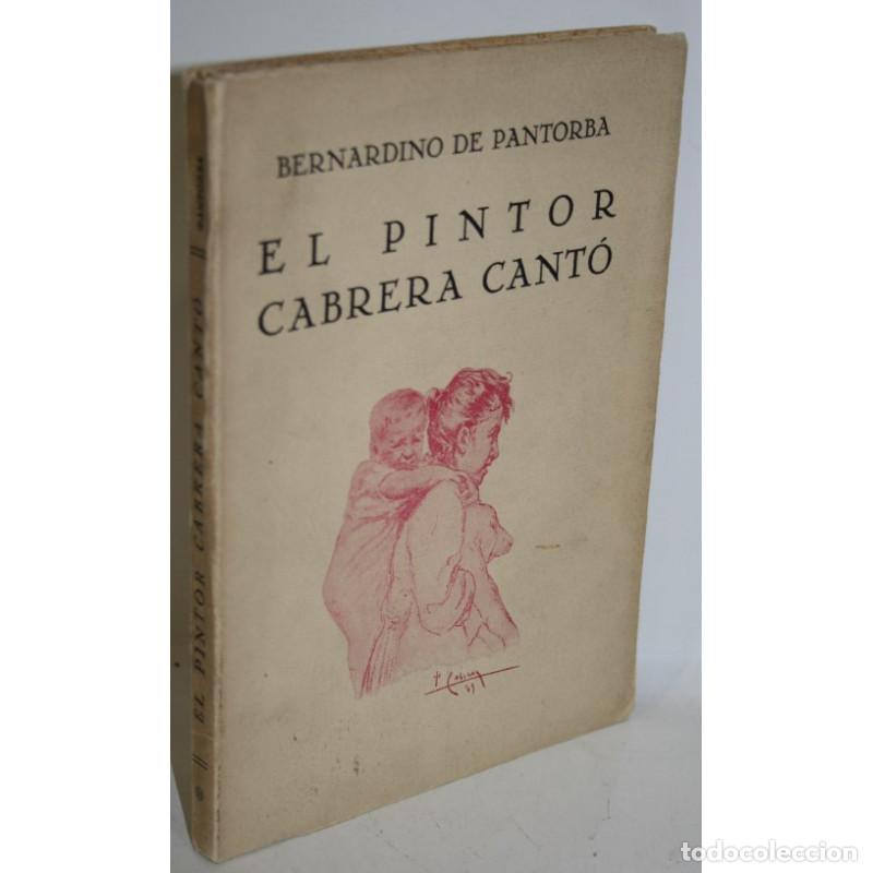 Libros: EL PINTOR CABRERA CANT&Oacute; - PANTORBA, Bernardino de - Foto 1
