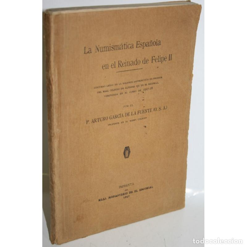 Libros: LA NUMISM&Aacute;TICA ESPA&Ntilde;OLA EN EL REINADO DE FELIPE II - GARC&Iacute;A DE LA FUENTE, P. Arturo