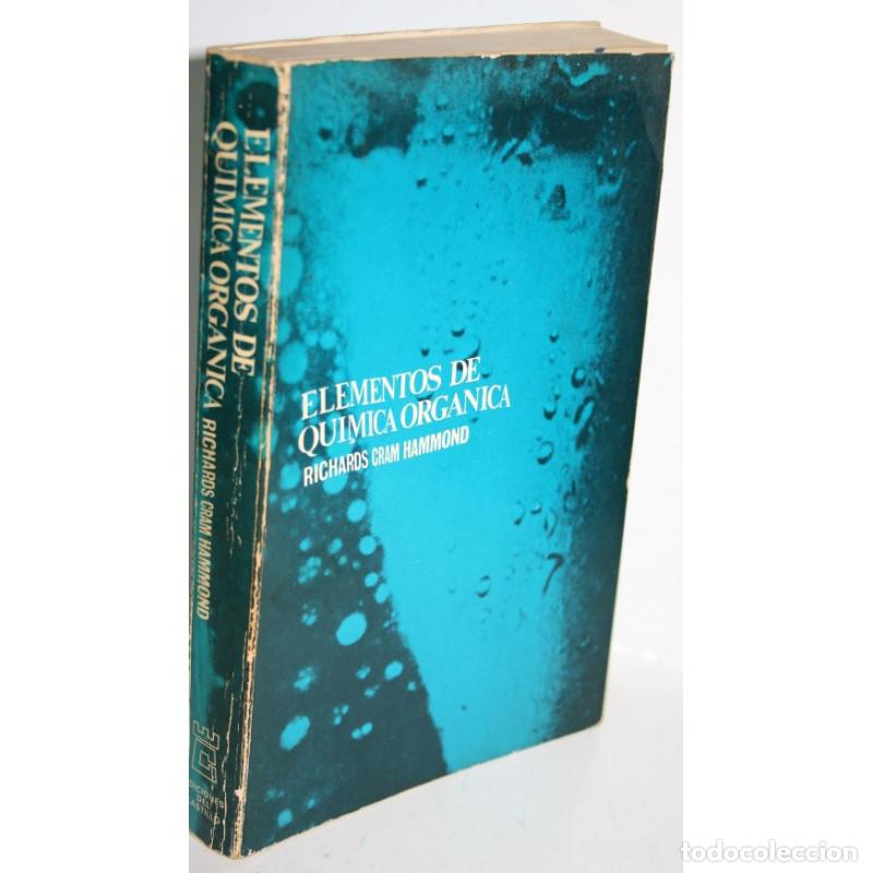 Libros: ELEMENTOS DE QU&Iacute;MICA ORG&Aacute;NICA - RICHARDS. CRAM. HAMMOND - Foto 1