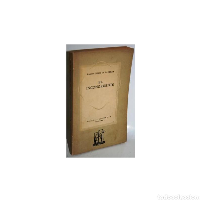 Libros: EL INCONGRUENTE - G&Oacute;MEZ DE LA SERNA, Ram&oacute;n - Foto 1
