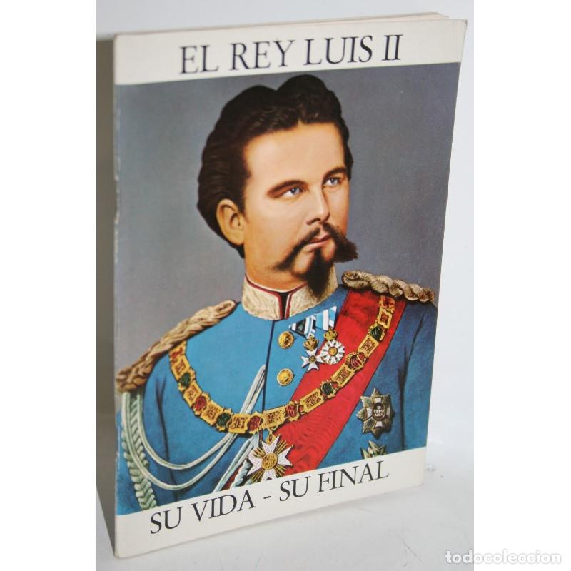 Libros: EL REY LUIS II. SU VIDA. SU FINAL - DESING, Julius - Foto 1