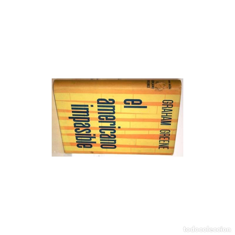 Libros: EL AMERICANO IMPASIBLE - GREENE, Graham - Foto 1