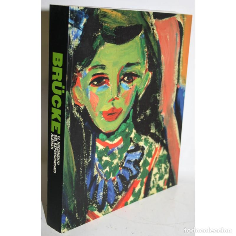 Libros: BR&Uuml;CKE EL NACIMIENTO DEL EXPRESIONISMO ALEM&Aacute;N - Foto 1
