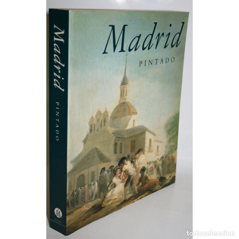 Libros: MADRID PINTADO - P&Eacute;REZ S&Aacute;NCHEZ, Alfonso E. (direcci&oacute;n) - Foto 1
