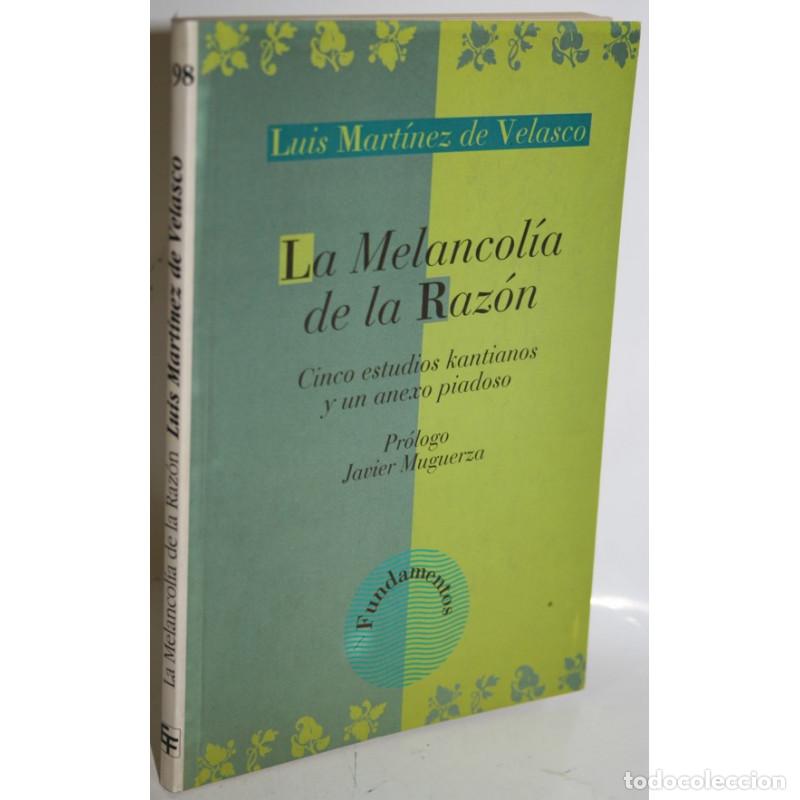 Libros: La melancol&iacute;a de la raz&oacute;n - MART&Iacute;NEZ DE VELASCO, Luis - Foto 1