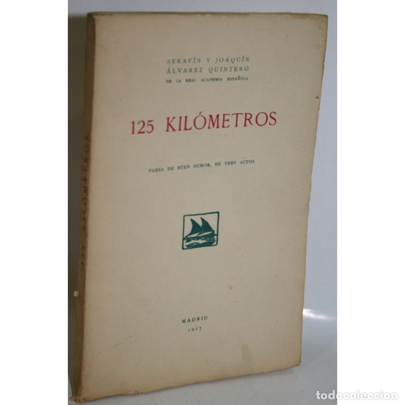 Libros: 125 kil&oacute;metros - &Aacute;LVAREZ QUINTERO, Seraf&iacute;n - Foto 1