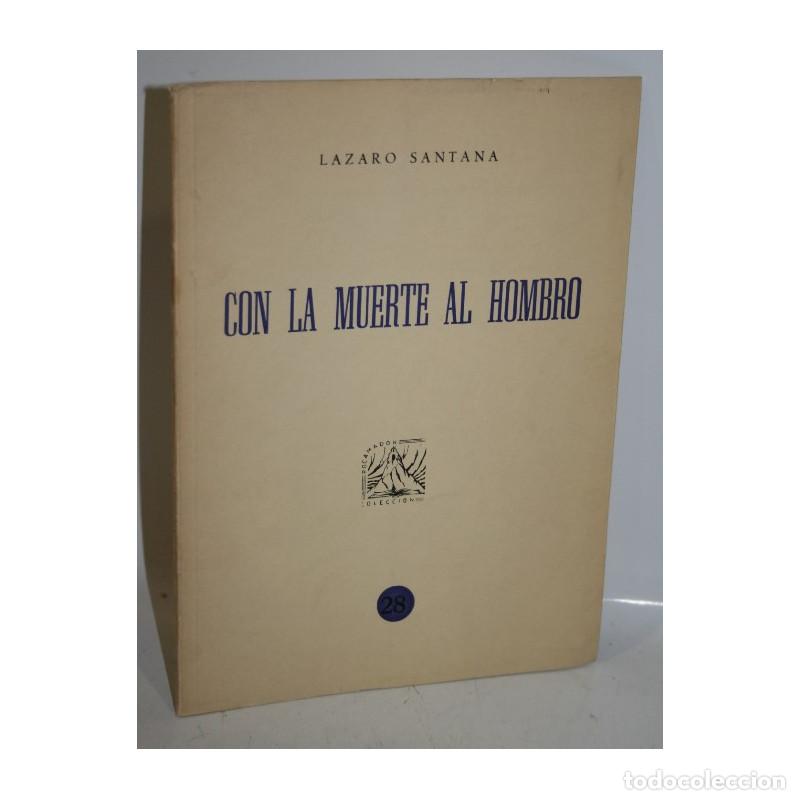 Libros: CON LA MUERTE AL HOMBRO - SANTANA, L&aacute;zaro - Foto 1