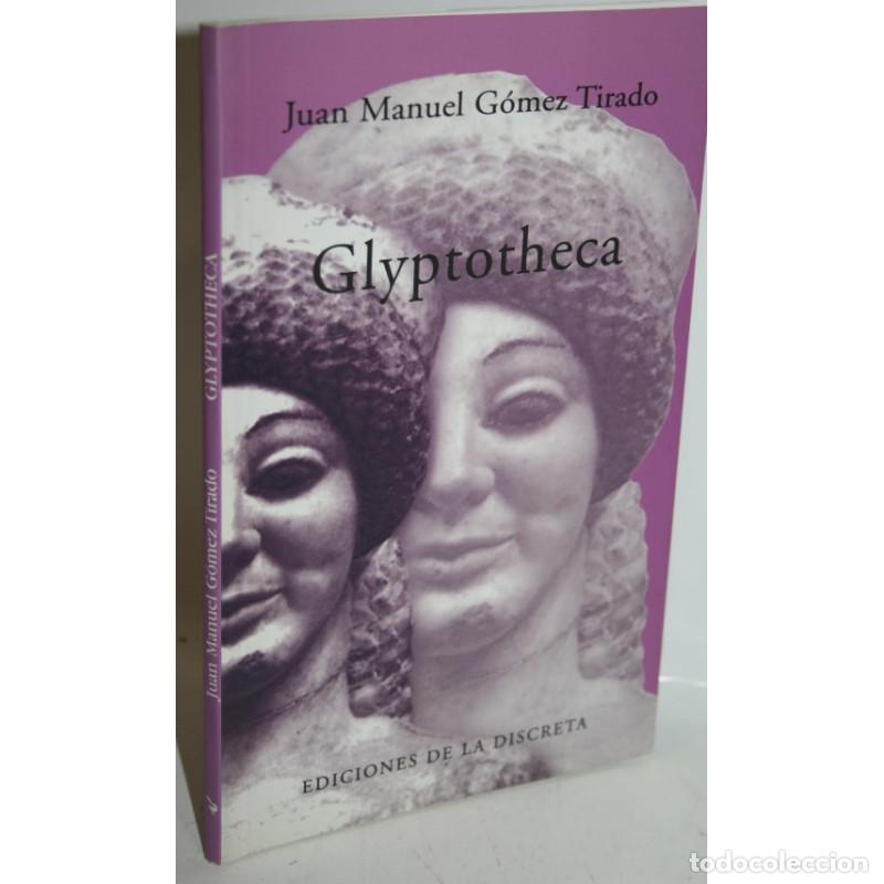 Libros: GLYPTOTHECA - G&Oacute;MEZ TIRADO, Juan Manuel - Foto 1