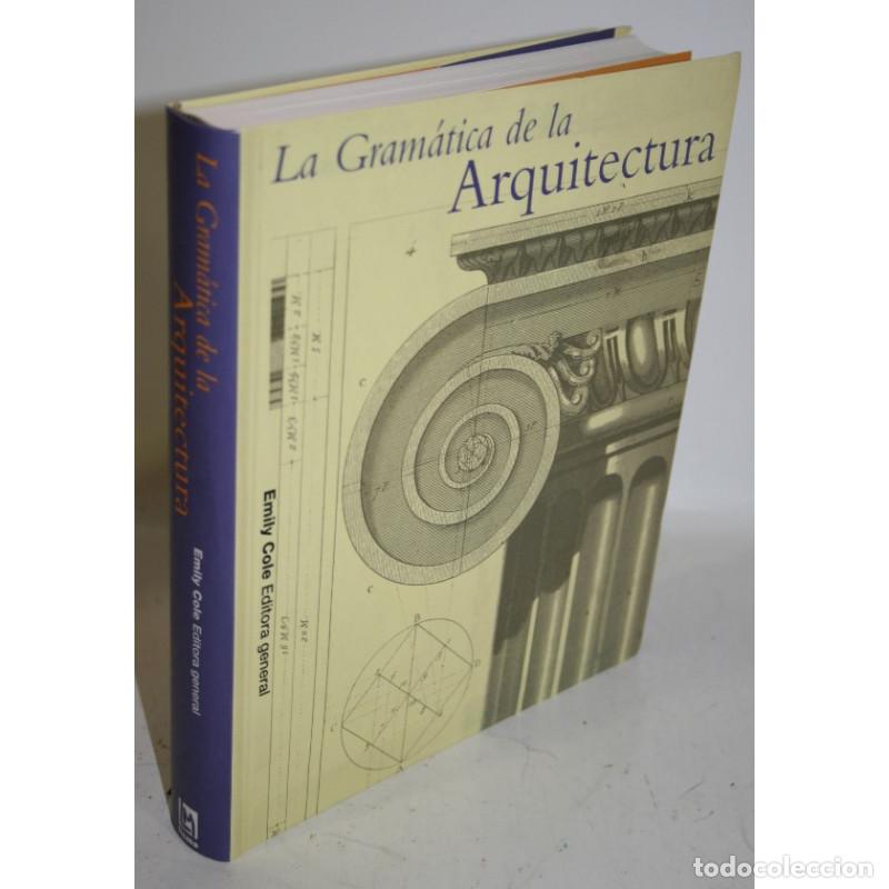 Libros: LA GRAM&Aacute;TICA DE LA ARQUITECTURA - COLE, Emily (Editora General) - Foto 1