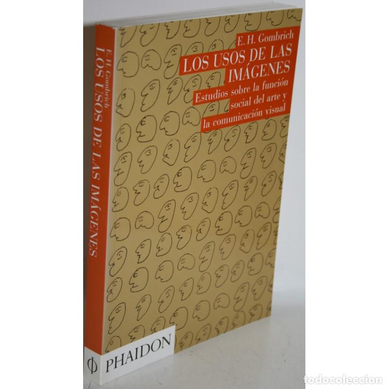 Libros: LOS USOS DE LAS IM&Aacute;GENES - GOMBRICH, E.H. - Foto 1