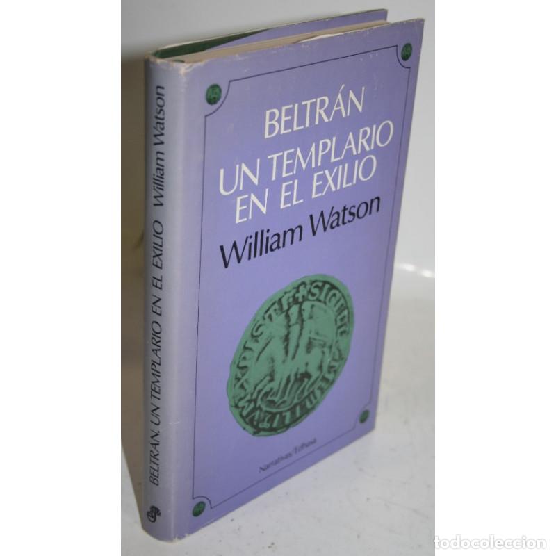 Libros: BELTR&Aacute;N. UN TEMPLARIO EN EL EXILIO - WATSON, William - Foto 1