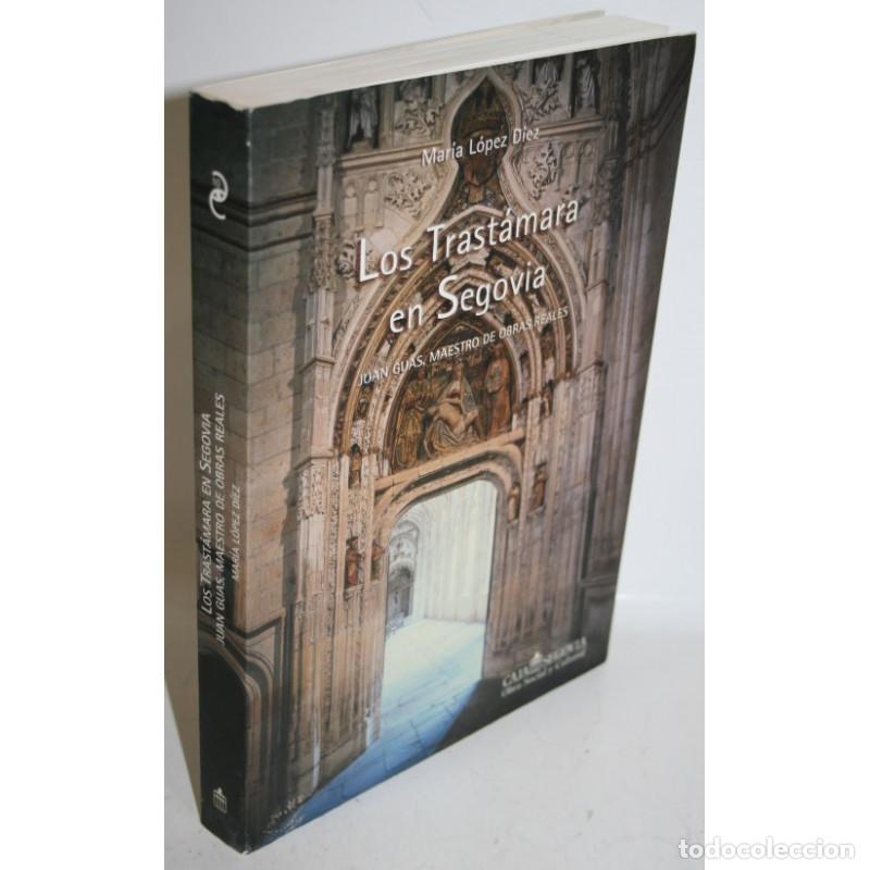 Libros: LOS TRAST&Aacute;MARA EN SEGOVIA - L&Oacute;PEZ D&Iacute;EZ, Mar&iacute;a - Foto 1