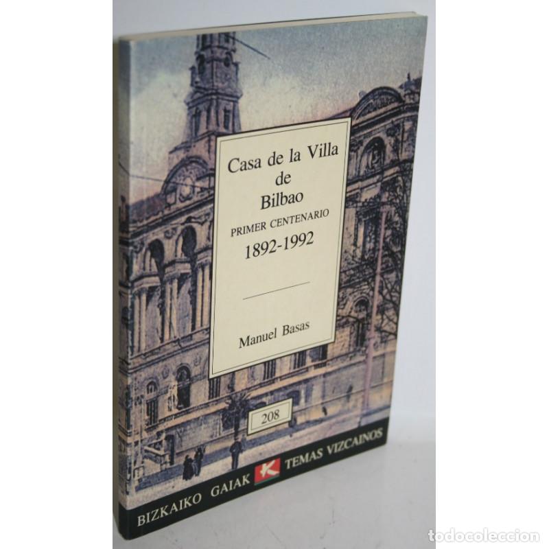Libros: CASA DE LA VILLA DE BILBAO. PRIMER CENTENARIO 1892-1992 - BASAS, Manuel - Foto 1