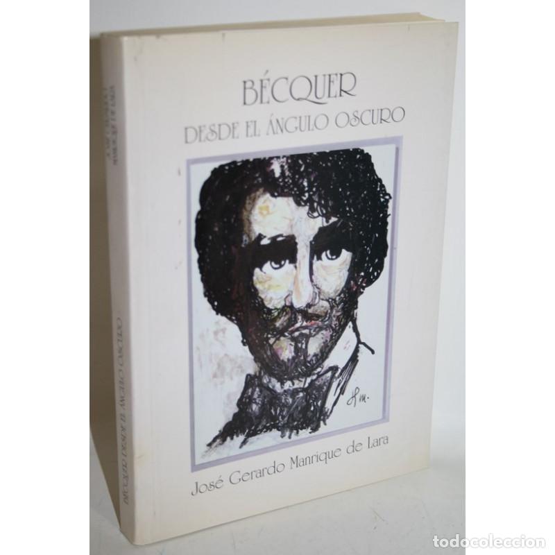 Libros: B&Eacute;CQUER DESDE EL &Aacute;NGULO OSCURO - MANRIQUE DE LARA, Jos&eacute; Gerardo - Foto 1