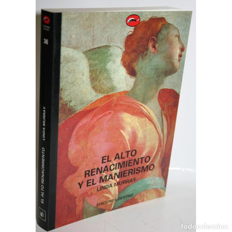 Libros: EL ALTO RENACIMIENTO Y EL MANIERISMO - MURRAY, Linda