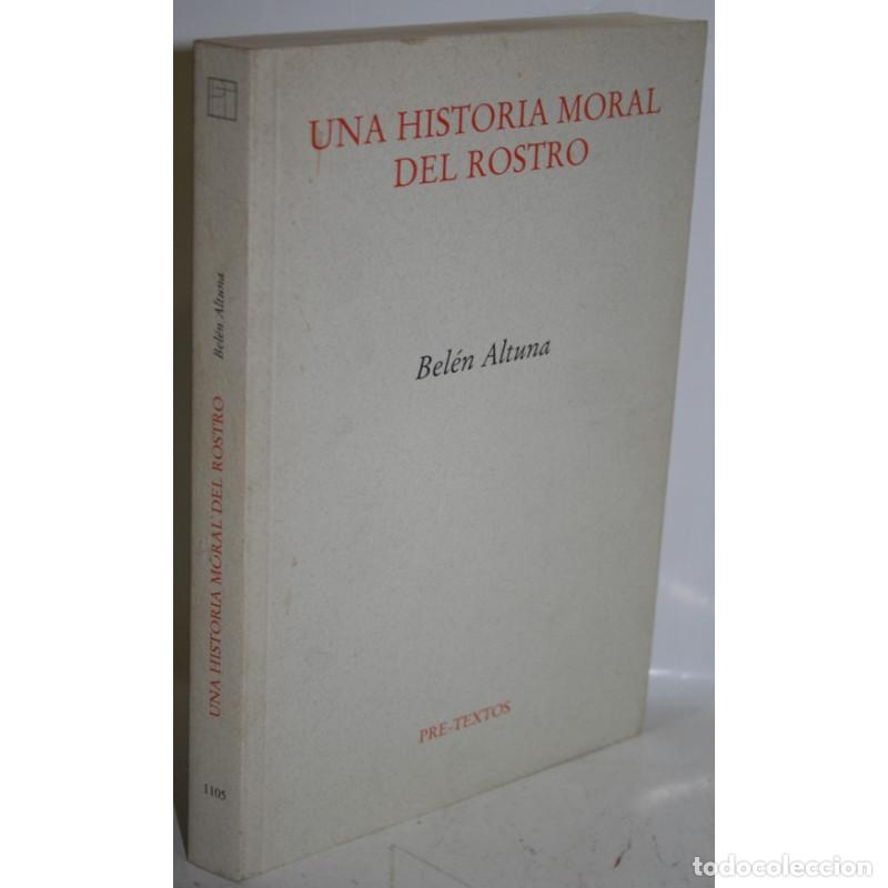 Libros: UNA HISTORIA MORAL DEL ROSTRO - ALTUNA, Bel&eacute;n - Foto 1