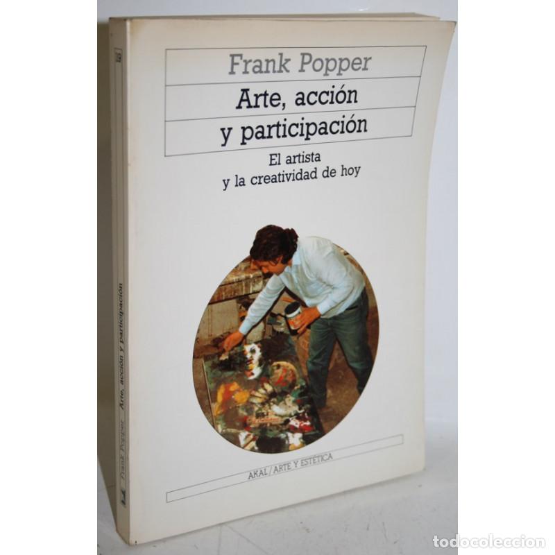 Libros: ARTE, ACCI&Oacute;N Y PARTICIPACI&Oacute;N - POPPER, Frank - Foto 1