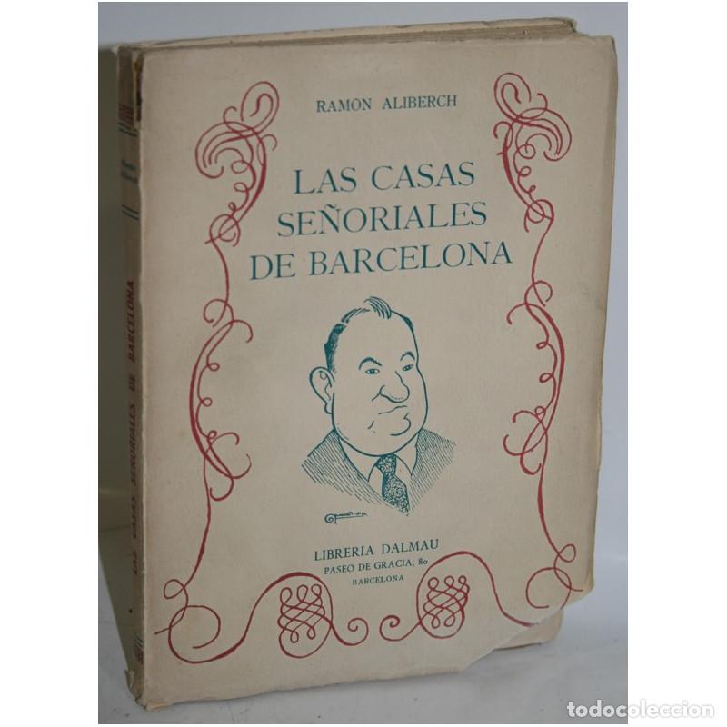 Libros: LAS CASAS SE&Ntilde;ORIALES DE BARCELONA - ALIBERCH, Ram&oacute;n - Foto 1