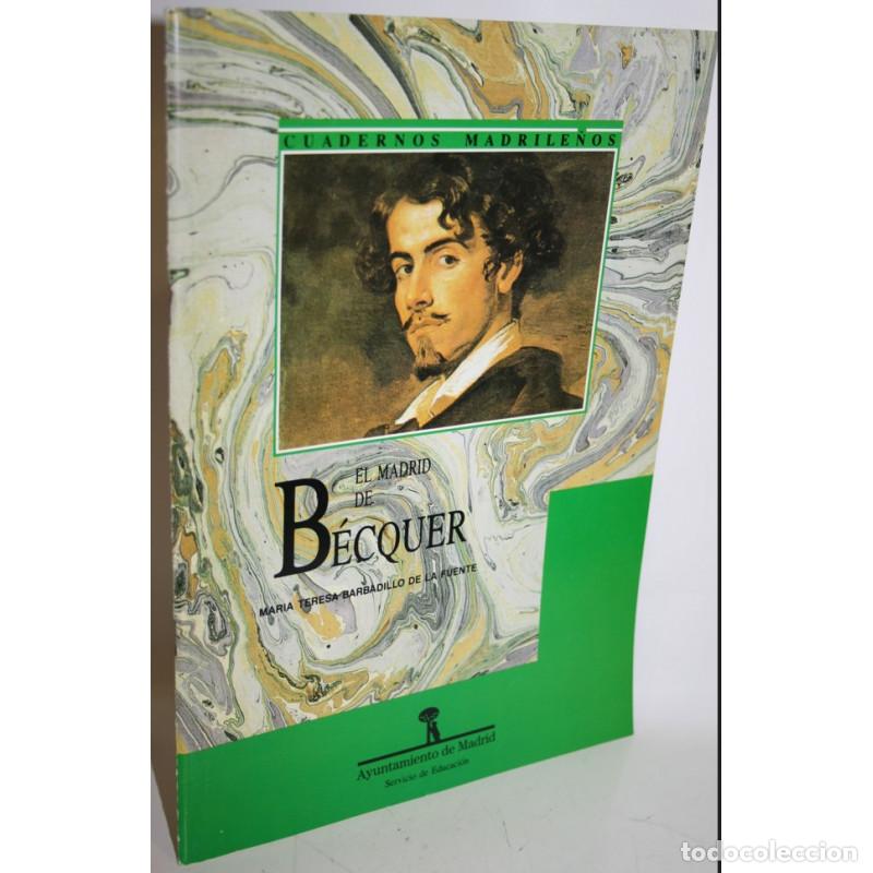 Libros: El Madrid de B&eacute;cquer - BARBADILLO DE LA FUENTE, Mar&iacute;a Teresa - Foto 1