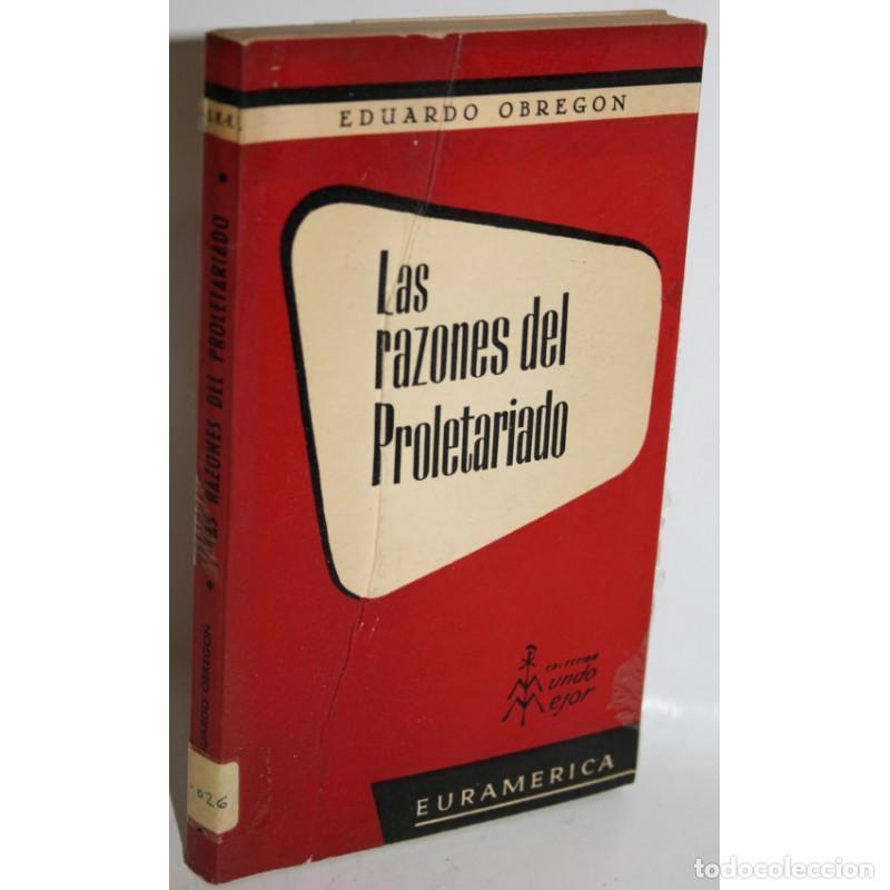 Libros: LAS RAZONES DEL PROLETARIADO - GONZALEZ MORALEJO, Rafael - Foto 1