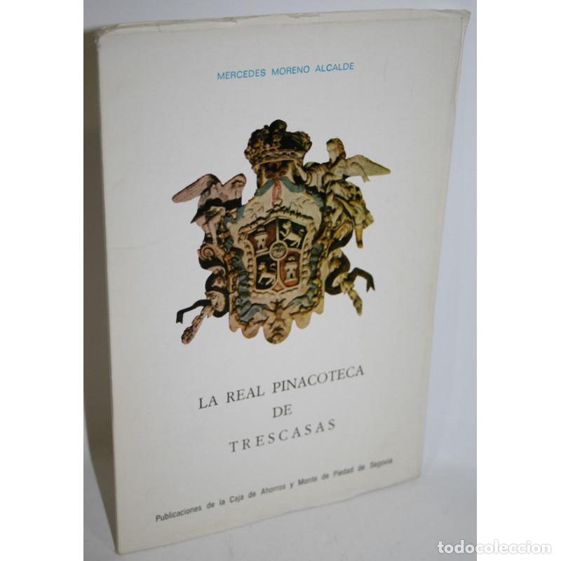 Libros: LA REAL PINACOTECA DE TRESCASAS - MORENO ALCALDE, Mercedes