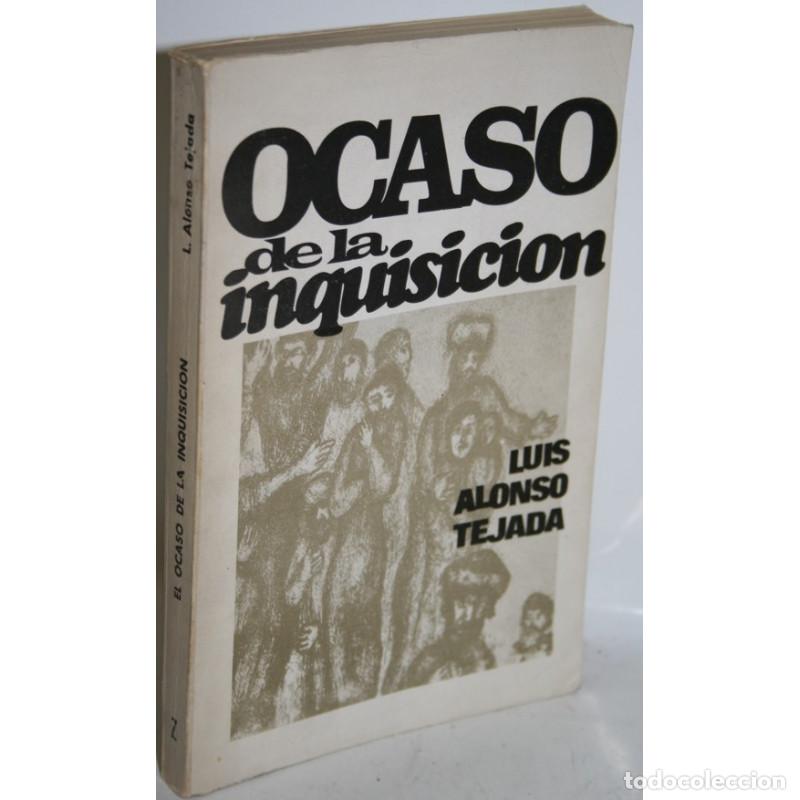 Libros: OCASO DE LA INQUISICI&Oacute;N - ALONSO TEJADA, Luis - Foto 1