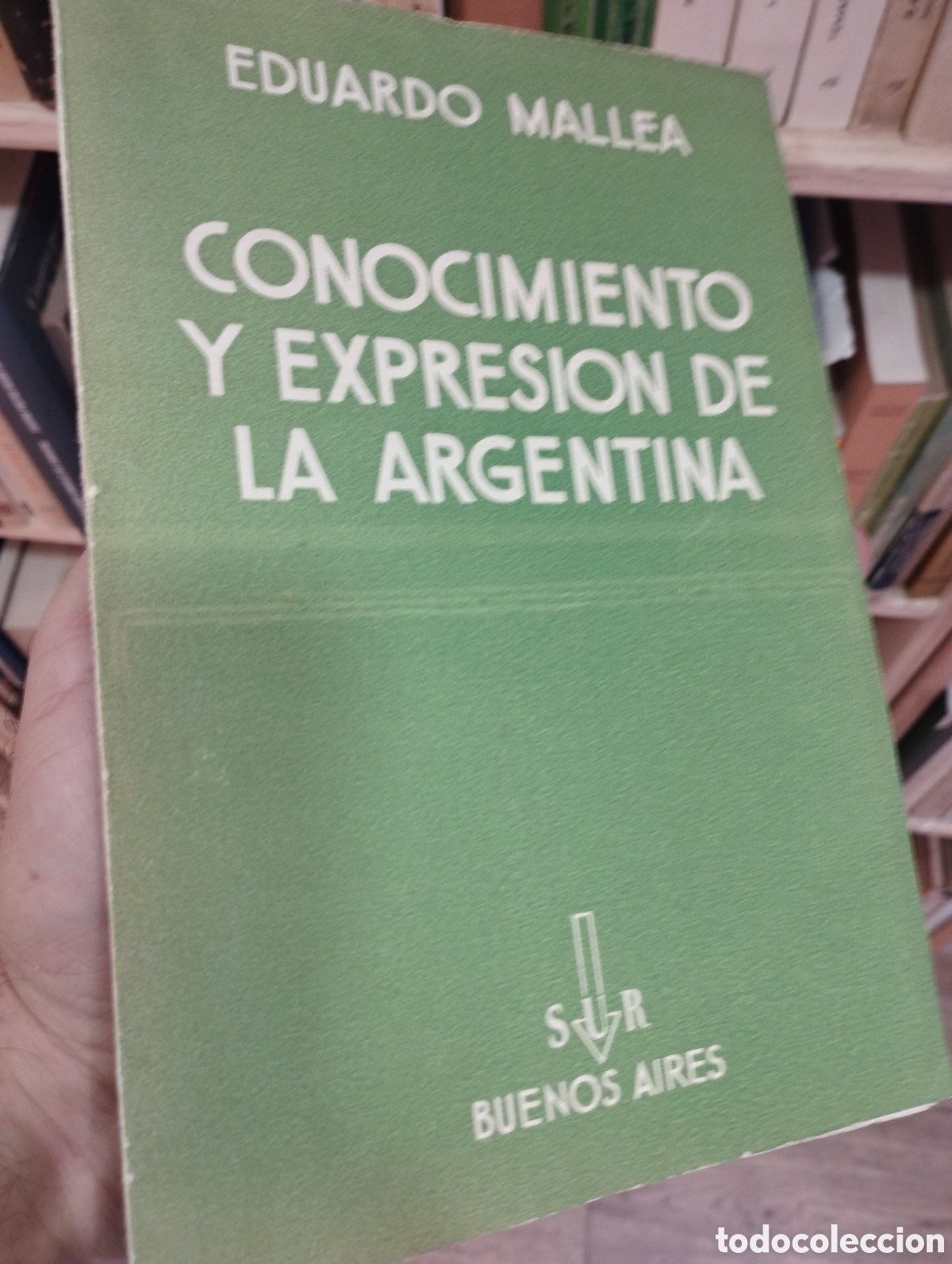 Libros: CONOCIMIENTO Y EXPRESION DE LA ARGENTINA - MALLEA , Eduardo - Foto 1