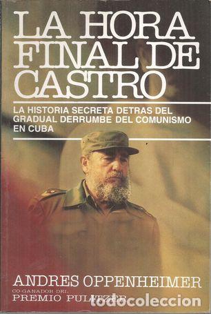 Libros: LA HORA FINAL DE CASTRO - OPPENHEIMER, ANDRES - Foto 2