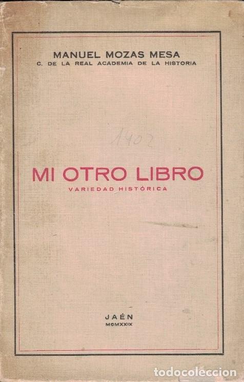Libros: MI OTRO LIBRO. Variedad hist&oacute;rica. - Mozas Mesa. Manuel, - Foto 1