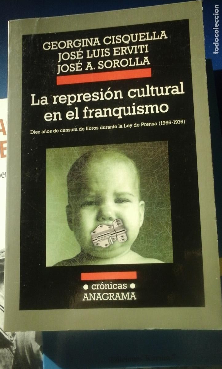 books: LA REPRESI&Oacute;N CULTURAL EN EL FRANQUISMO. (La censura a las editoriales durante el franquismo y la Ley