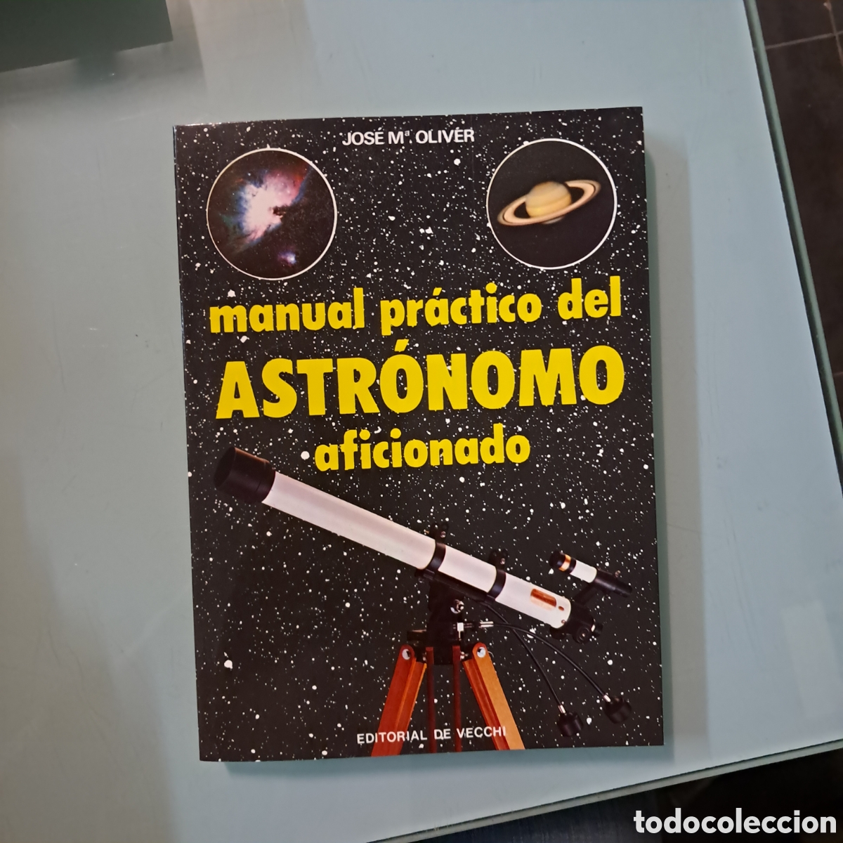 Libros: Jose M. OLIVER, Manual pr&aacute;ctico del astr&oacute;nomo aficionado, Vecchi - Foto 1