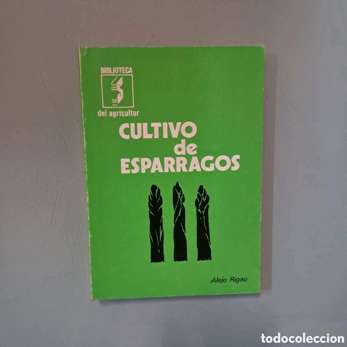 Libros: ALEJO RIGAU, Cultivo de esparragos - Foto 1