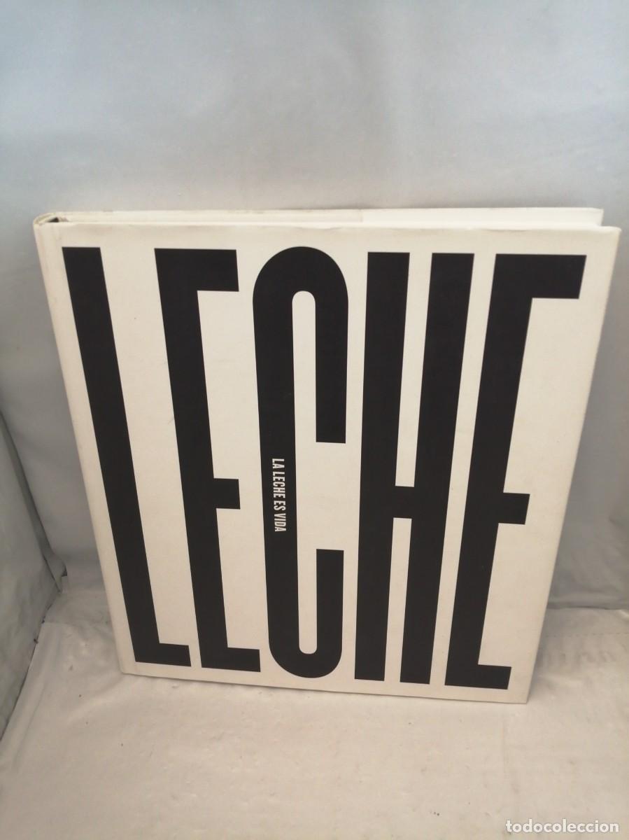 Libri di seconda mano: LECHE: La Leche es Vida: 60 aniversario de la entrega de la primera m&aacute;quina de Tetra Pak (tapa dura)