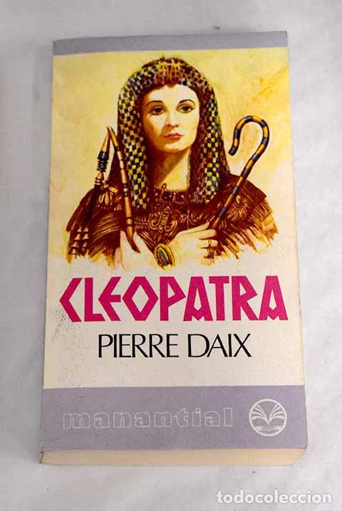 Libros: Cleopatra: Daix, Pierre.- Daix, Pierre - Foto 1