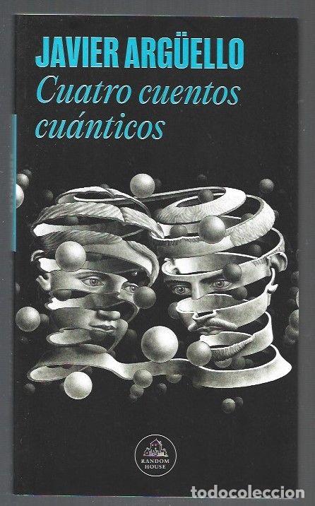 Libros: CUATRO CUENTOS CUANTICOS - ARG&Uuml;ELLO, JAVIER - Foto 1
