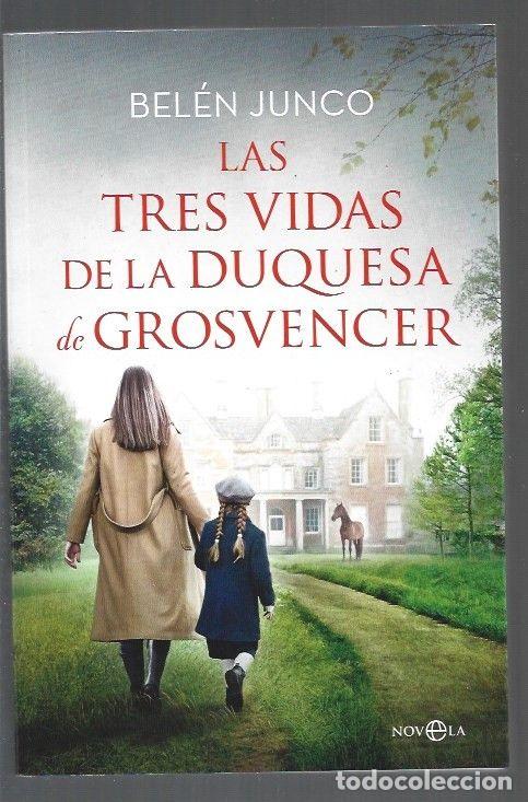 Libros: TRES VIDAS DE LA DUQUESA DE GROSVENCER - LAS - JUNCO, BELEN - Foto 1