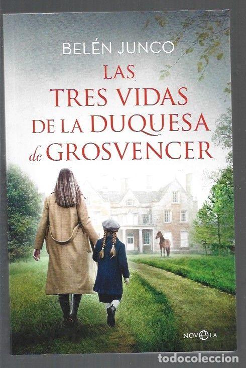 Libros: TRES VIDAS DE LA DUQUESA DE GROSVENCER - LAS - JUNCO, BELEN - Foto 1