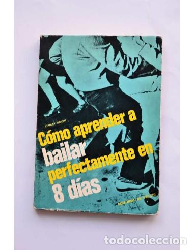 Libros: C&oacute;mo aprender a bailar perfectamente en 8 d&iacute;as - WRIGHT, Stanley - Foto 1