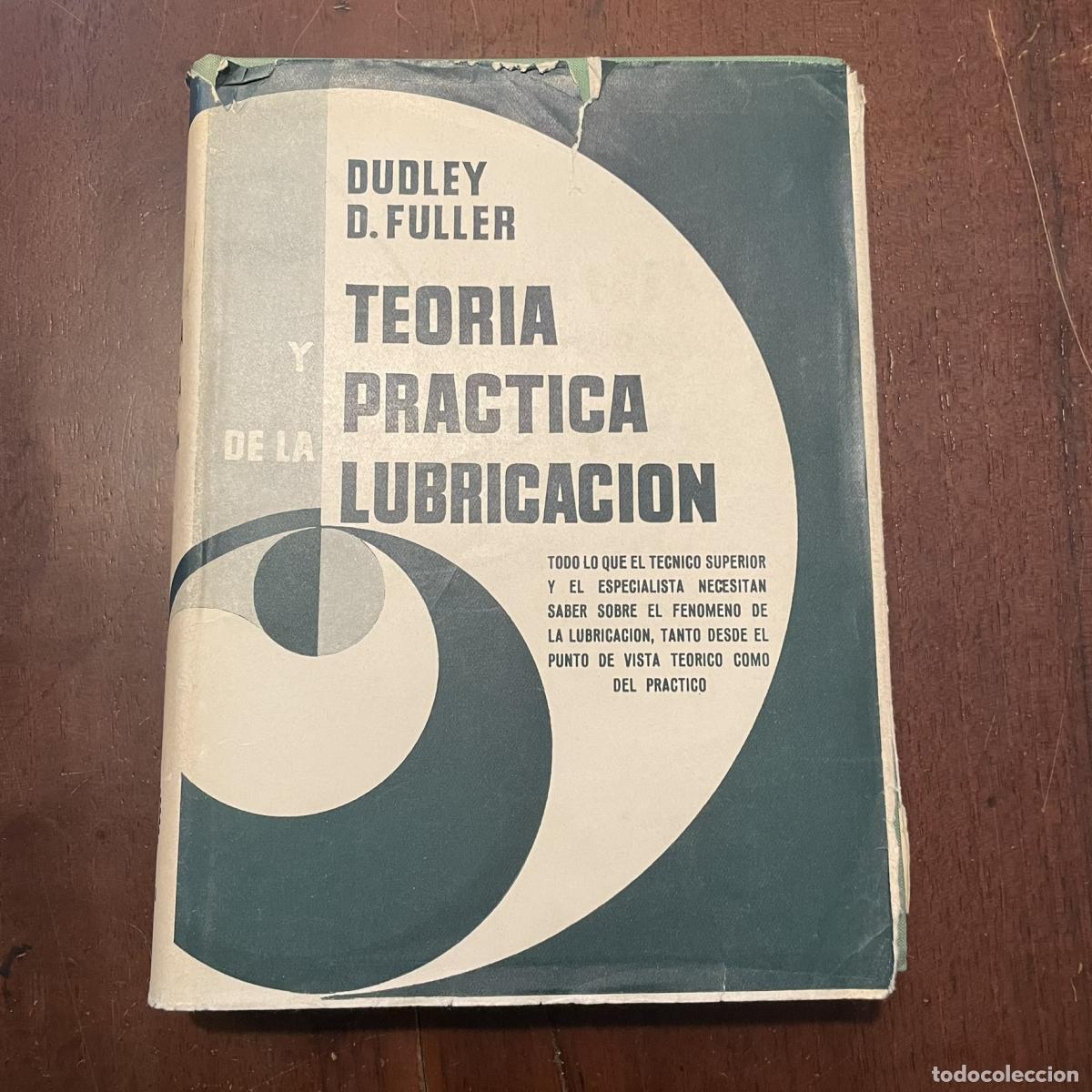 Libros: Teor&iacute;a y pr&aacute;ctica de la lubricaci&oacute;n - Dudley D. Fuller - Foto 1