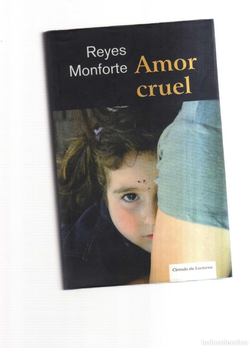 Libros: AMOR CRUEL REYES MONFORTE CIRCULO DE LECTORES - Foto 1