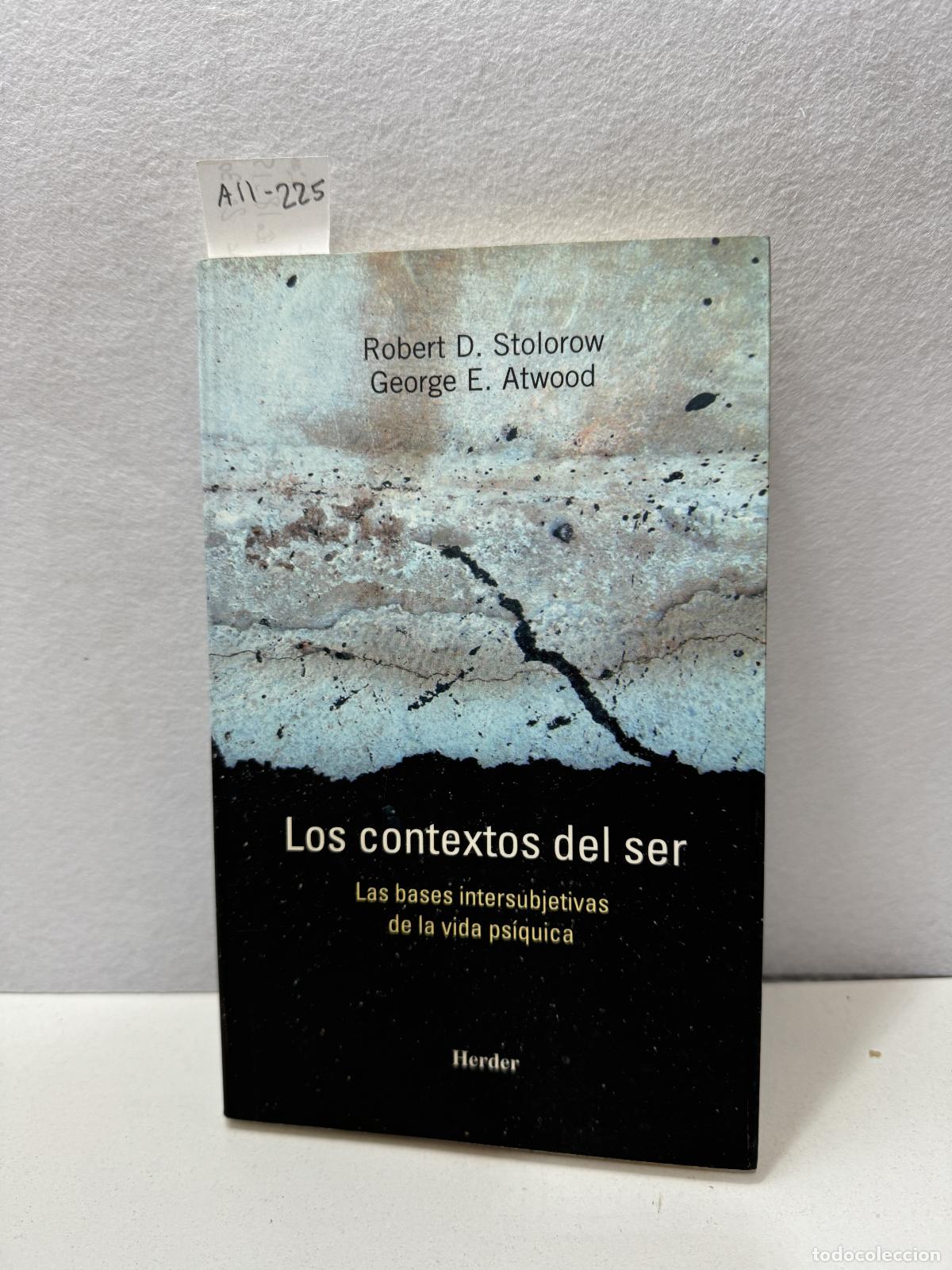 Libros: STOLOROW, Robert D.; ATWOOD, George E.: - Los contextos del ser. (Las bases intersubjetivas de la vi - Foto 1