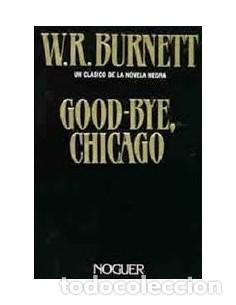 Libros: GOOD-BYE CHICAGO (Espa&ntilde;ol) - Burnett,W.R. - Foto 1