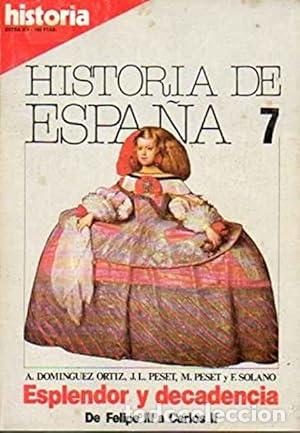 Libros: ESPLENDOR Y DECADENCIA De Felipe III a Carlos II - Dom&iacute;nguez Ortiz/Peset M y JL/Solano