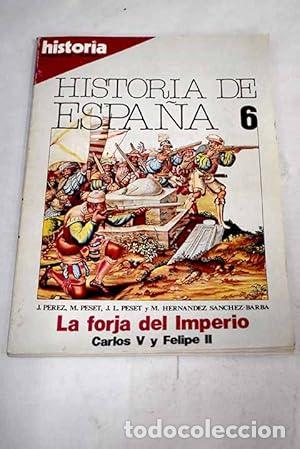 Libros: LA FORJA DEL IMPERIO Carlos V y Felipe II - P&eacute;rez/Peset M y JL/Hern&aacute;ndez
